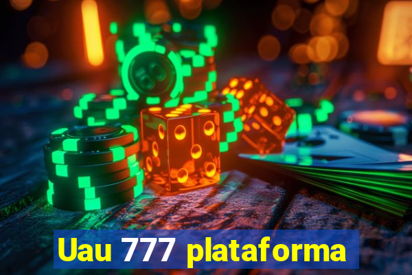 Uau 777 plataforma